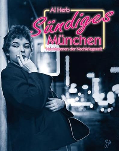 Sündiges München: Nachtszenen der Nachkriegszeit von Hirschkfer Verlag